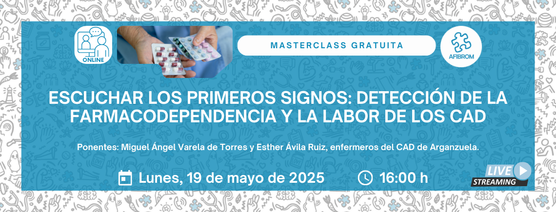 Escuchar los primeros signos: detección de la farmacodependencia y la labor de los CAD - AFIBROM